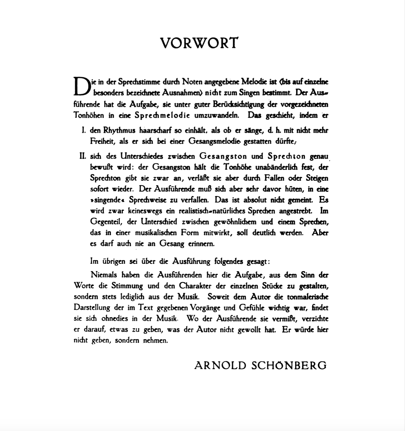 Arnold Schoenberg, Pierrot lunaire [Ο φεγγαρίσιος Πιερρότος], op. 21, παρτιτούρα με μεταγραφή για πιάνο του Erwin Stein [Έρβιν Στάιν], Wien: Universal Edition, 1923, πλάκα U.E. 7144. Το εισαγωγικό σημείωμα του συνθέτη διατυπώνει τον κανόνα του απαγγελτικού τραγουδιού: η ερμηνεύτρια δίνει το γραμμένο ύψος και το εγκαταλείπει αμέσως, ανοδικά ή καθοδικά. 