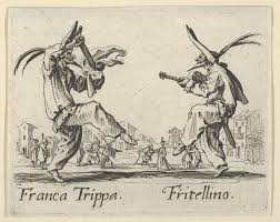 [[#Jacques Callot [Ζακ Καλλό]#]], Franca Trippa e Fritellino [Φρανκατρίππας και Φριτελλίνος], χαλκογραφία από τη σειρά Balli di Sfessania [Χοροί του Σφεσσάνια], περ. 1622, φύλλο: 7,5 x 9,6 εκ. Οι ακραία παραμορφωμένες, δυναμικές στάσεις σώματος των δύο στερεότυπων χαρακτήρων της κομμέντια ντελλ άρτε, αποτυπώνουν εικαστικά τη θεατρική μανιέρα ως τυποποιημένο, υπερβολικό και αμέσως αναγνωρίσιμο σύνολο σωματικών εκφραστικών κωδίκων. 