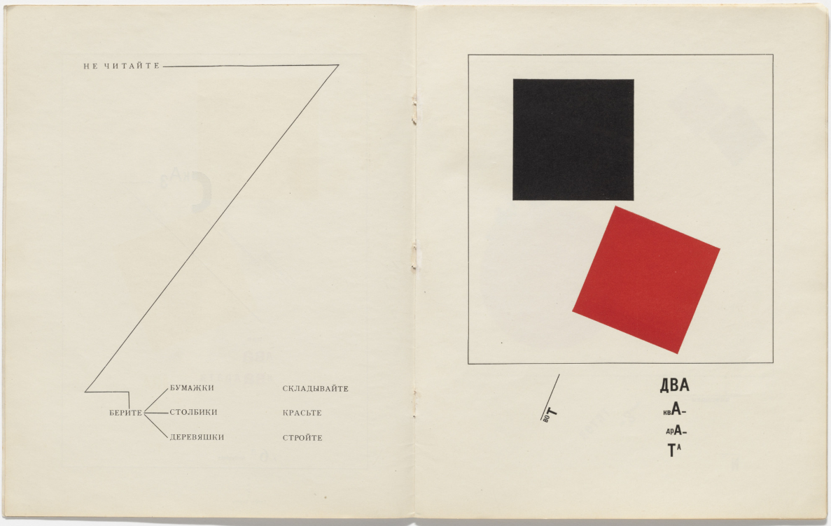 [[#El Lissitzky [Ελ Λισίτσκι]#]], A Tale of Two Squares (Η ιστορία δύο τετραγώνων),1922.Ο Λισίτσκι εικονογραφεί το 1922 ένα παιδικό βιβλίο με τίτλο Η ιστορία δύο τετραγώνων, όπου ένα κόκκινο και ένα μαύρο τετράγωνο κινούνται προς τη Γη. Εκεί, μετά την πτώση τους ακολουθεί μια έκρηξη και τελικά την τάξη επιβάλλει το κόκκινο τετράγωνο εξοστρακίζοντας από τον πλανήτη το μικρότερο πια μαύρο.