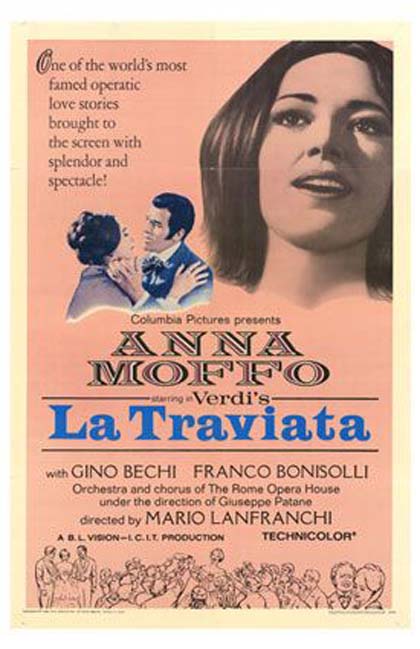 Διαφημιστική αφίσα της ταινίας όπερας La Traviata (1968) σε σκηνοθεσία Mario Lanfranchi [Μάριο Λανφράνκι], κινηματογραφική μεταφορά του ομώνυμου έργου του Giuseppe Verdi [Τζουζέππε Βέρντι], με την υψίφωνο Anna Moffo [Άννα Μόφφο] στον ρόλο της Violetta [Βιολέττας], πλαισιωμένη από τον βαρύτονο Gino Bechi [Τζίνο Μπέκι] και τον οξύφωνο Franco Bonisolli [Φράνκο Μπονιζόλλι], υπό τη μουσική διεύθυνση του Giuseppe Patanè [Τζουζέππε Πατανέ].